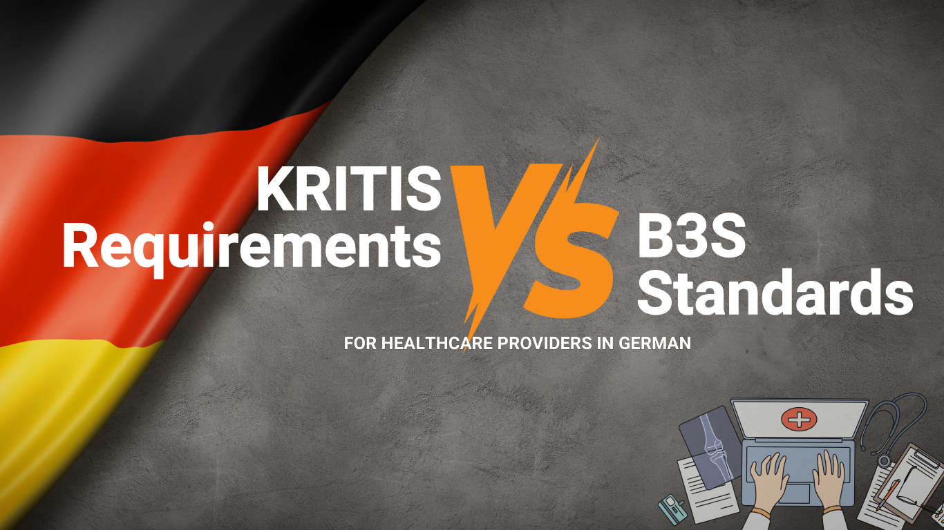 KRITIS Requirements vs. B3S Standards for Healthcare Providers in Germany