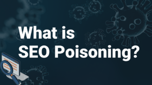 What is SEO Poisoning?