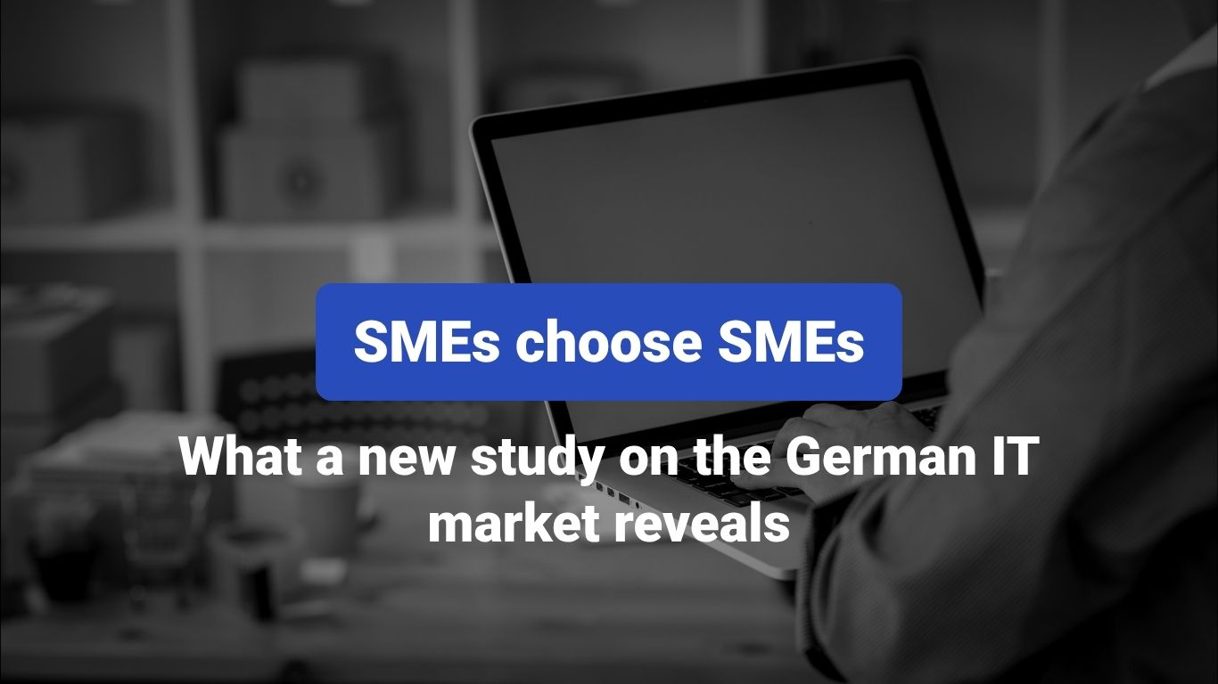 SMEs choose SMEs: What a new study on the German IT market reveals