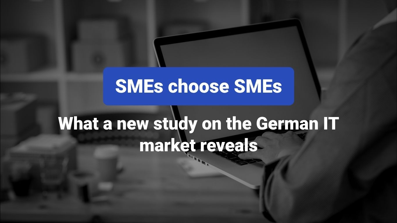 SMEs choose SMEs: What a new study on the German IT market reveals