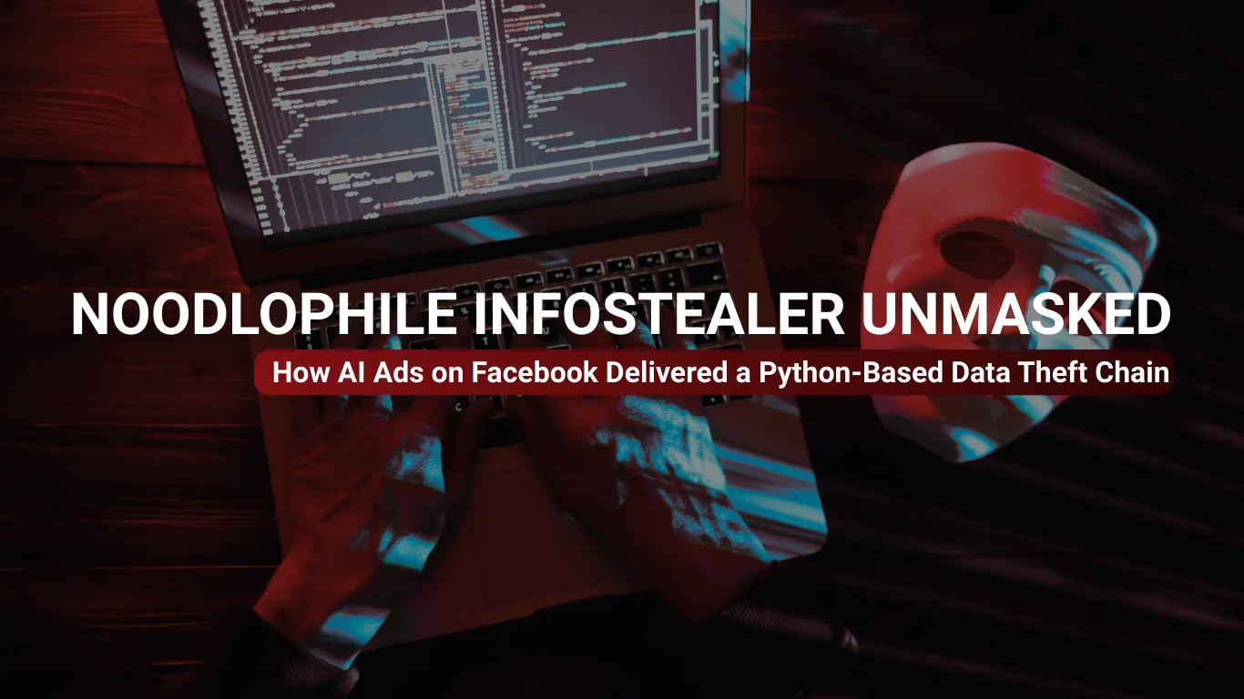 Noodlophile InfoStealer Unmasked: How AI Ads on Facebook Delivered a Python-Based Data Theft Chain